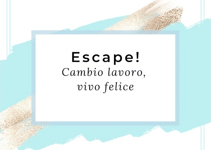 Download ESCAPE! Cambio lavoro, vivo felice – EcoSapere