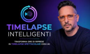 Timelapse Intelligenti – Gianluca Giannini